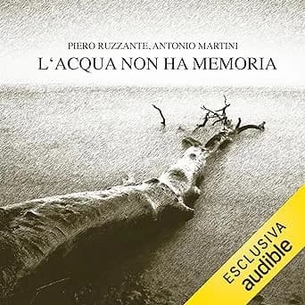 l acqua non ha memoria audiolibro