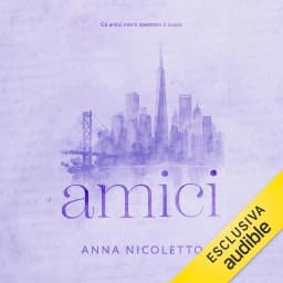 Amici, Audiolibro di Anna Nicoletto