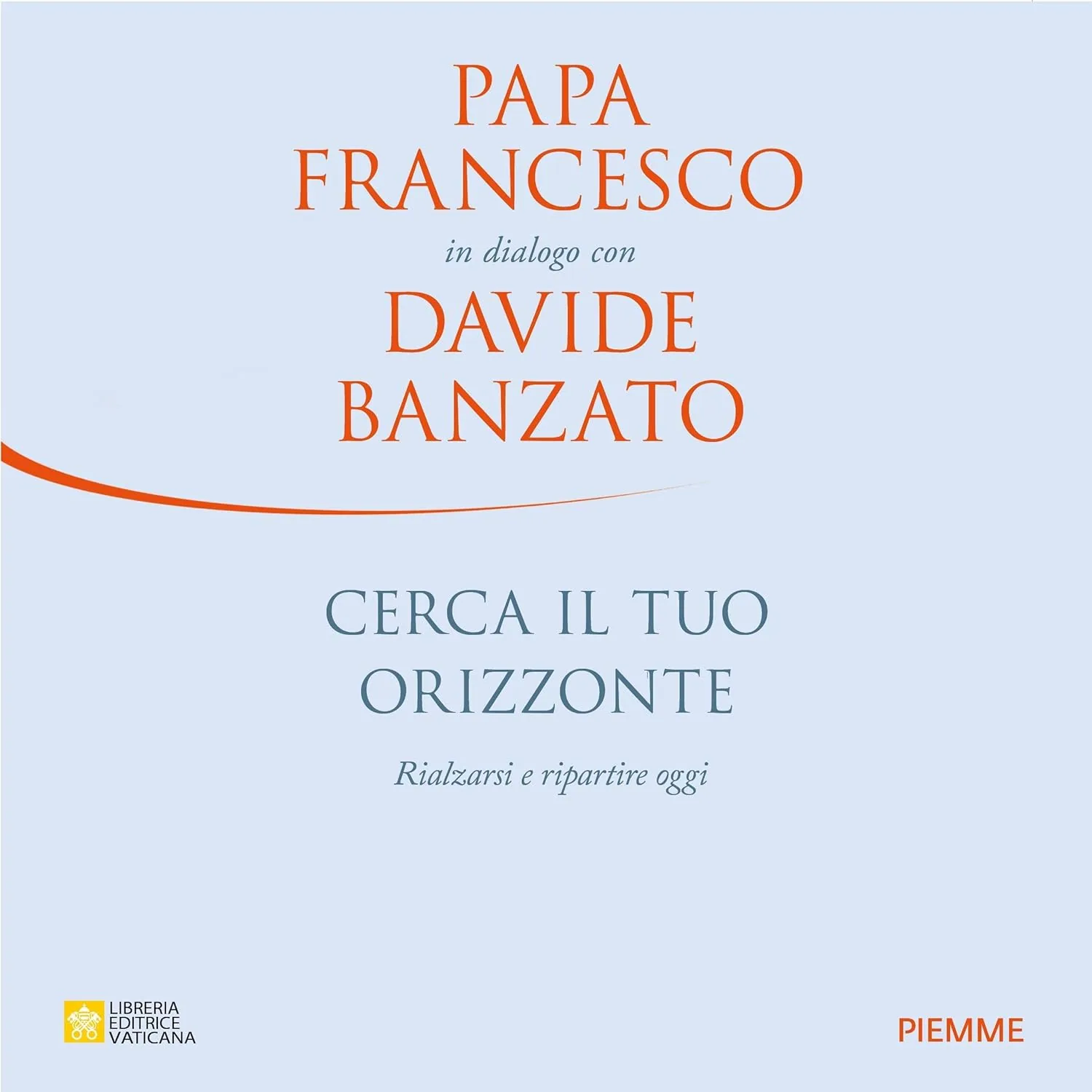 Cerca il tuo orizzonte: con Papa Francesco e Davide Banzato | Podcast Italia