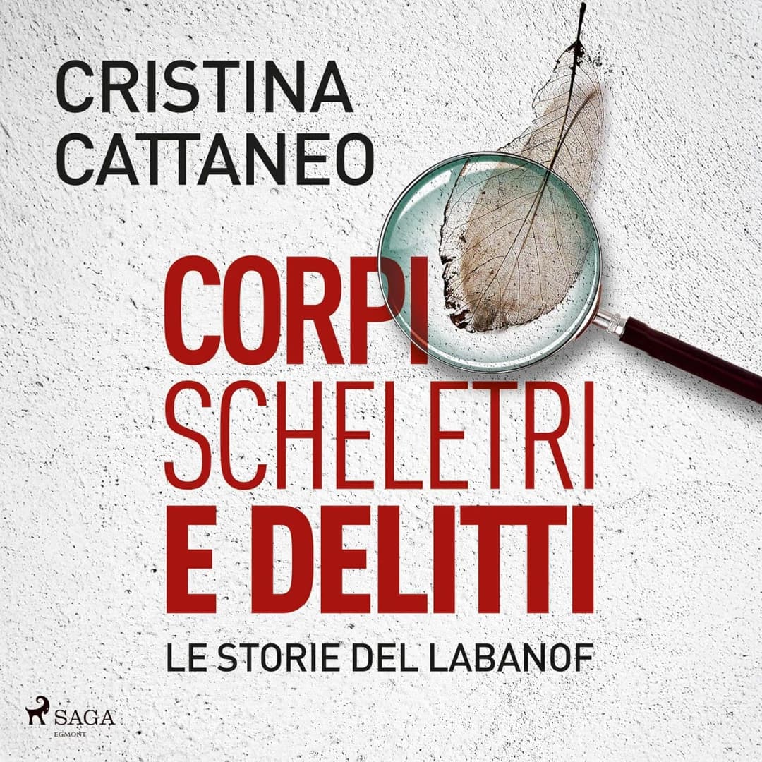Corpi, scheletri e delitti: Le storie del Labanof - Podcast