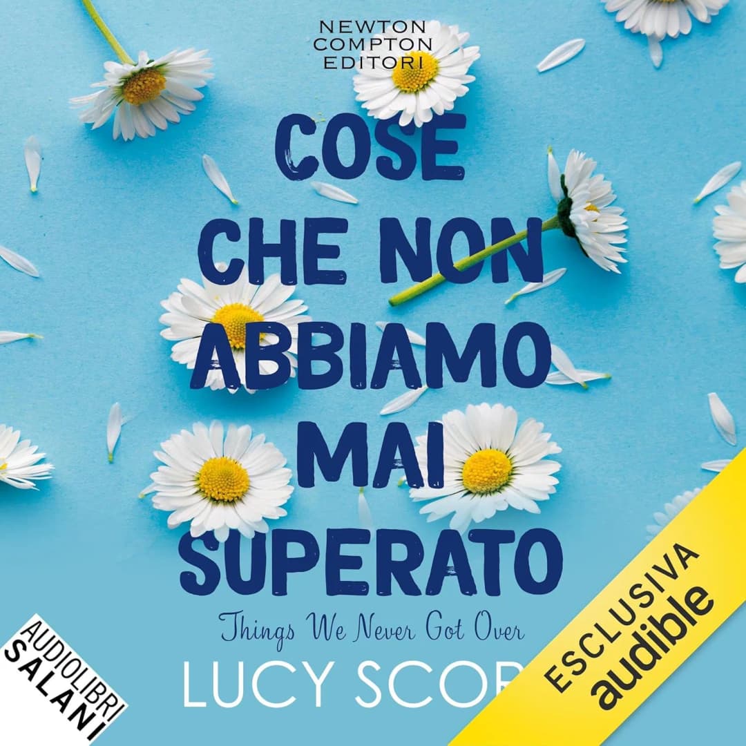Cose che non abbiamo mai superato: Things we never got over, Audiolibro di Lucy Score