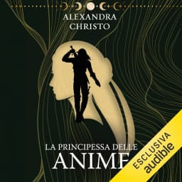 La principessa delle anime - Audiolibro di Christo e Pettazzoni