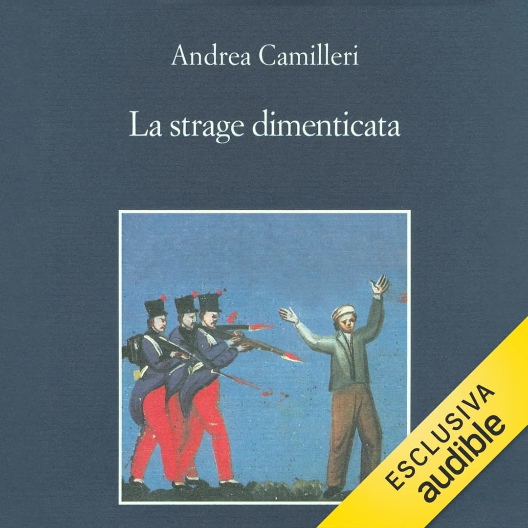 La strage dimenticata - Audiolibro di Andrea Camilleri