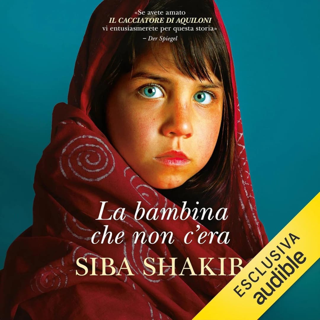 La bambina che non c'era Audiolibro di Siba Shakib
