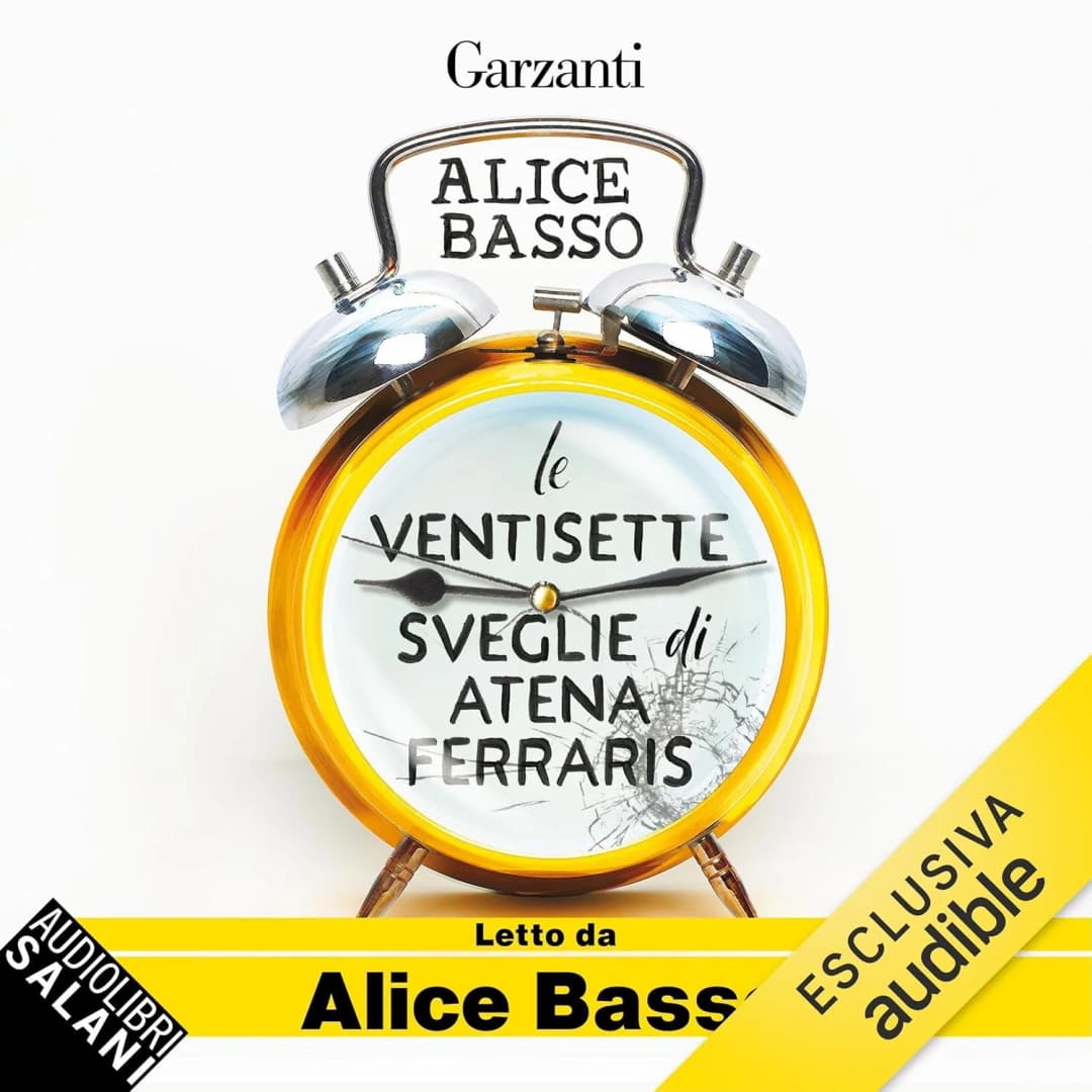 Le ventisette sveglie di Atena Ferraris Audiolibro di Alice Basso
