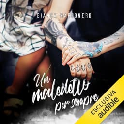 Un maledetto per sempre - Audiolibro di Bianca Marconero