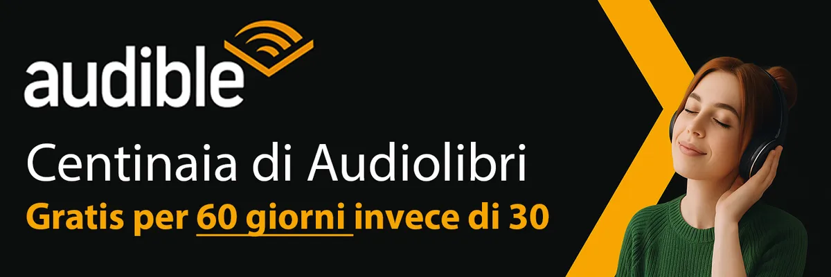 Audible: centinaia di audiolibri, 60 giorni gratis invece di 30