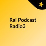 podcast italia rai radio3