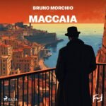 Maccaia: Una settimana con Bacci Pagano – Bruno Morchio | Podcast Italia